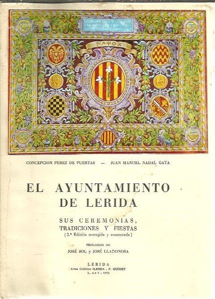 EL AYUNTAMIENTO DE LERIDA. SUS CEREMONIAS, TRADICIONES Y FIESTAS.