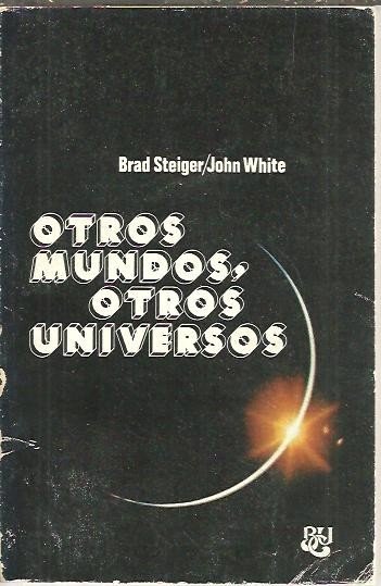 OTROS MUNDOS, OTROS UNIVERSOS.