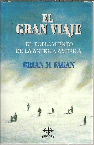 EL GRAN VIAJE. EL POBLAMIENTO DE LA ANTIGUA AMERICA.