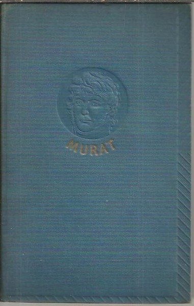 MURAT. EL CENTAURO DE LA EPOPEYA.