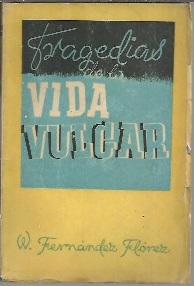 TRAGEDIAS DE LA VIDA VULGAR.