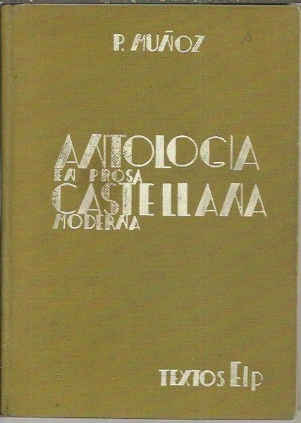 ANTOLOGIA CASTELLANA EN PROSA MODERNA.