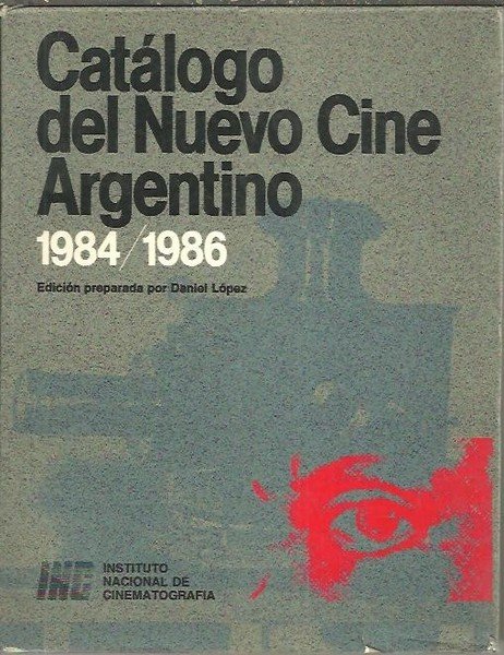 CATALOGO DEL NUEVO CINE ARGENTINO 1984/1986.