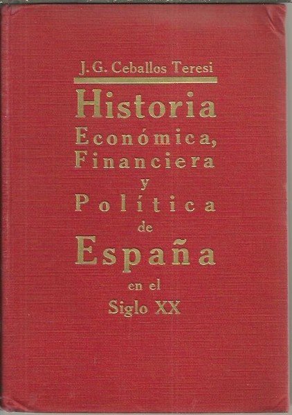 HISTORIA ECONOMICA, FINANCIERA Y POLITICA DE ESPAÑA EN EL SIGLO …
