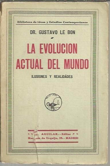 LA EVOLUCION ACTUAL DEL MUNDO. ILUSIONES Y REALIDADES.