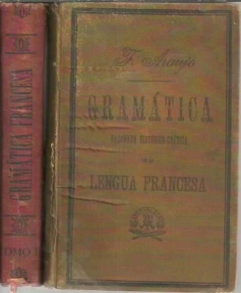 GRAMATICA RAZONADA HISTORICO-CRITICA DE LA LENGUA FRANCESA, PRECEDIDA DE UN …