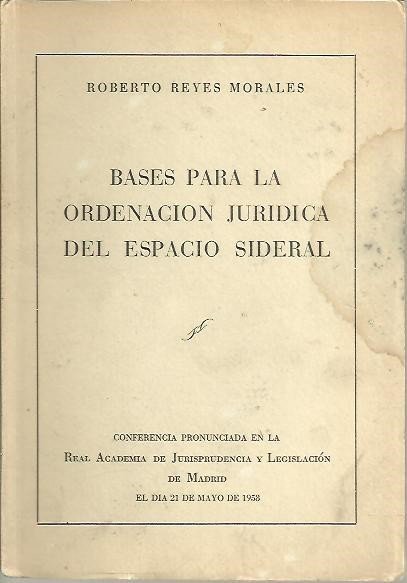 BASES PARA LA ORDENACION JURIDICA DEL ESPACIO SIDERAL.