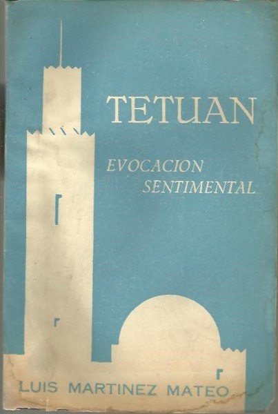 TETUAN. EVOCACION SENTIMENTAL.