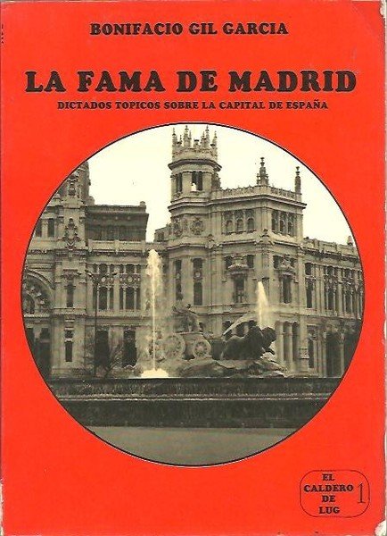 LA FAMA DE MADRID. DICTADOS TOPICOS SOBRE LA CAPITAL DE …