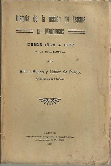 HISTORIA DE LA ACCION DE ESPAÑA EN MARRUECOS DESDE 1904 …