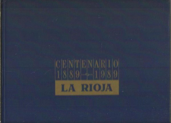 LA RIOJA. CENTENARIO (1889-1989).