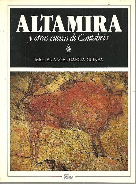 ALTAMIRA Y OTRAS CUEVAS DE CANTABRIA.
