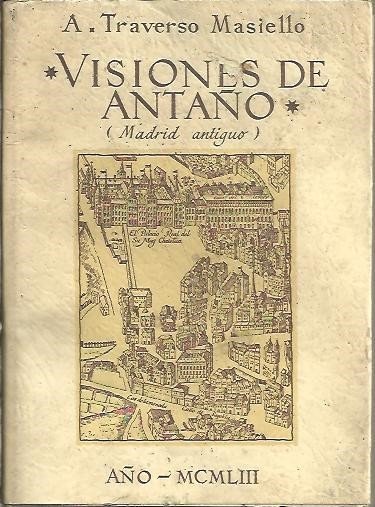 VISIONES DE ANTAÑO. (MADRID ANTIGUO).