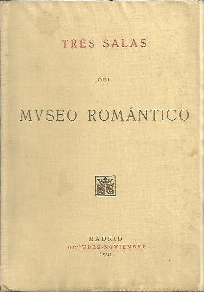 TRES SALAS DEL MUSEO ROMANTICO. (DONACION VEGA INCLAN). CATALOGO.