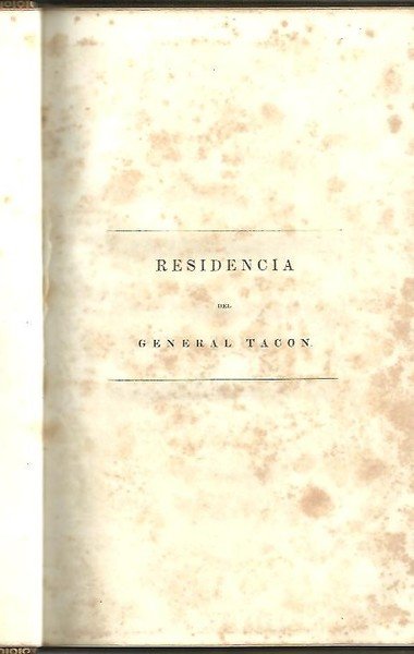 JUICIO DE RESIDENCIA DEL EXCELENTISIMO SEÑOR DON MIGUEL TACON, VIZCONDE …