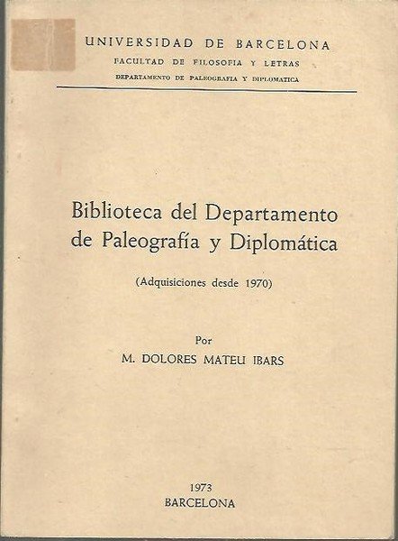 BIBLIOTECA DEL DEPARTAMENTO DE PALEOGRAFIA Y DIPLOMATICA (ADQUISICIONES DESDE 1970).