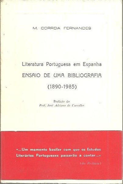 LITERATURA PORTUGUESA EM ESPANHA. ENSAIO DE UMA BIBLIOGRAFIA (1890-1985).
