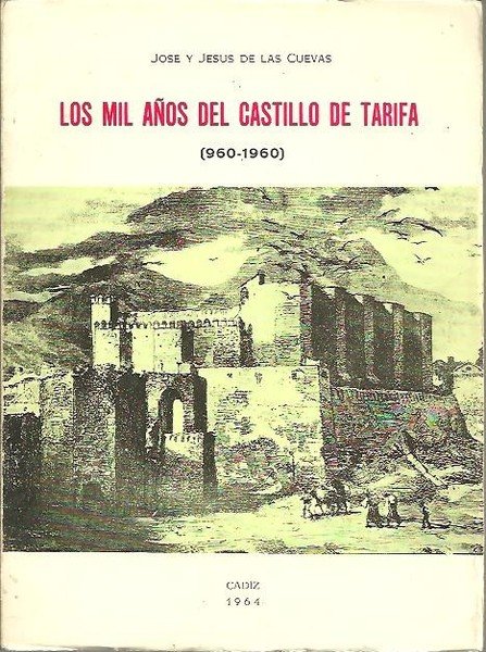 LOS MIL AÑOS DEL CASTILLO DE TARIFA (960-1960).