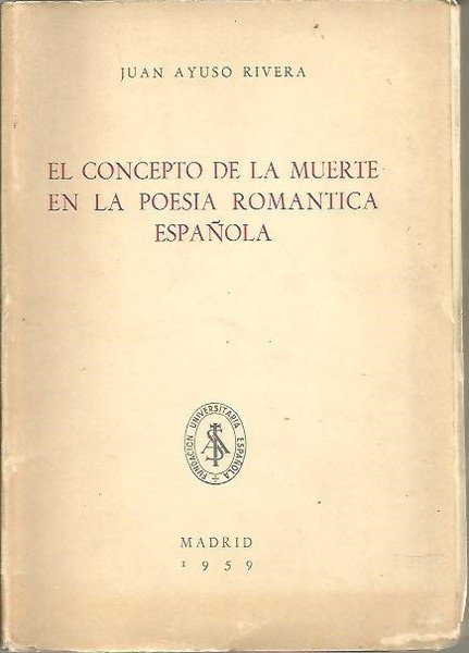 EL CONCEPTO DE LA MUERTE EN LA POESIA ROMANTICA ESPAÑOLA.