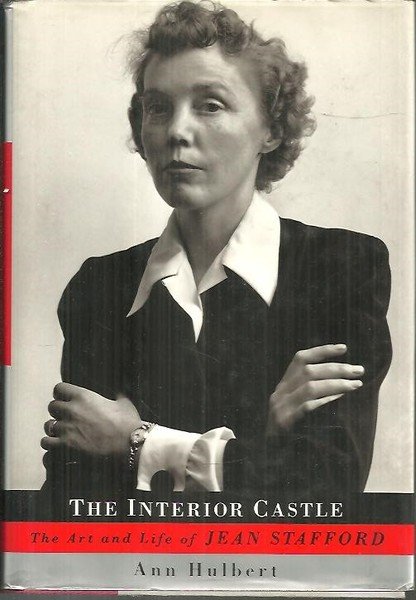 THE INTERIOR CASTLE. THE ART AND LIFE OF JEAN STAFFORD.