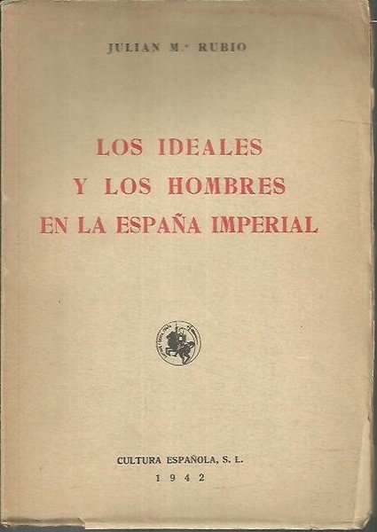 LOS IDEALES Y LOS HOMBRES EN LA ESPAÑA IMPERIAL.