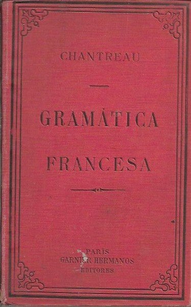 ARTE DE HABLAR BIEN FRANCES O GRAMATICA FRANCESA PARA USO …