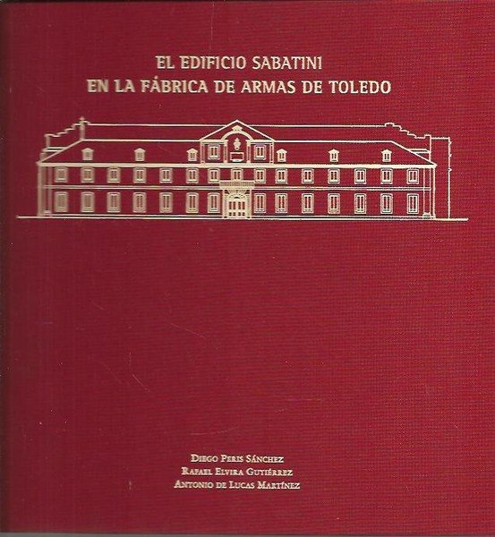 EL EDIFICIO SABATINI EN LA FABRICA DE ARMAS DE TOLEDO.