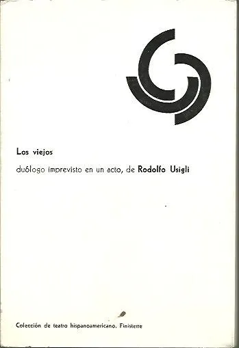 LOS VIEJOS. DUOLOGO IMPREVISTO EN UN ACTO. | Immagine Gallery 1
