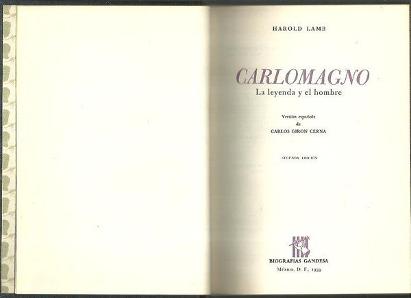 CARLOMAGNO. LA LEYENDA Y EL HOMBRE.