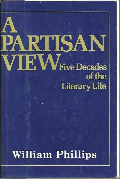 A PARTISAN VIEW. FIVE DECADES OF THE LITERARY LIFE.
