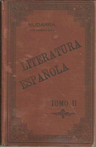 LECCIONES DE LITERATURA GENERAL Y LITERATURA ESPAÑOLA. TOMO SEGUNDO. LITERATURA …