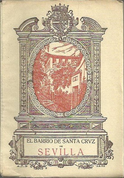 EL BARRIO DE SANTA CRUZ DE SEVILLA, CIUDAD-JARDIN.