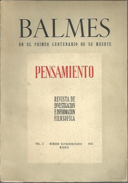 PENSAMIENTO. VOL. 3. NUMERO EXTRAORDINARIO. BALMES, EN EL PRIMER CENTENARIO …