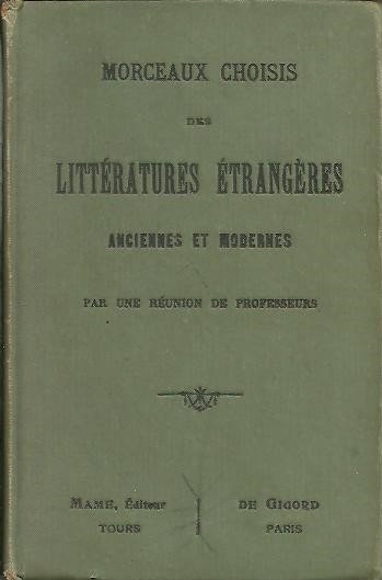 MORCEAUX CHOISIS DES LITTERATURES ETRANGERES ANCIENNES ET MODERNES PAR UNE …