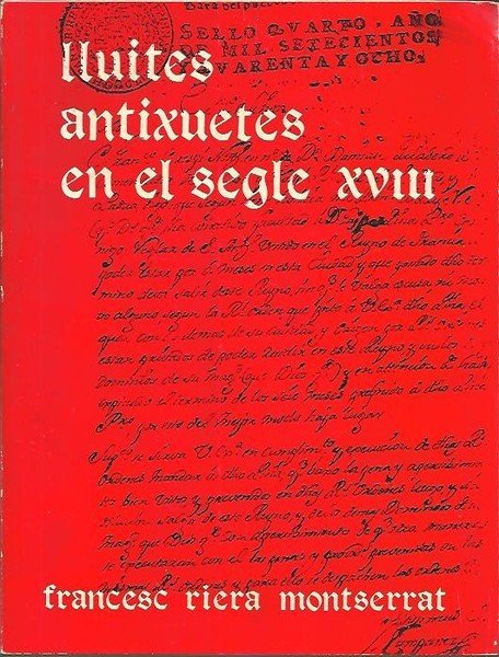 LLUITES ANTIXUETES EN EL SEGLE XVIII.