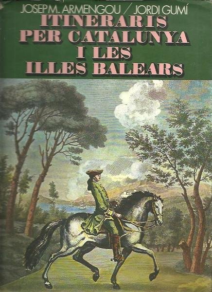 ITINERARIS PER CATALUNYA I LES ILLES BALEARS.