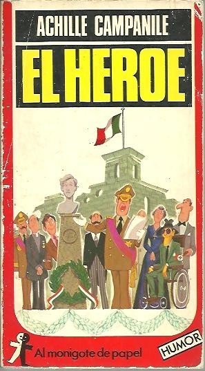 EL HEROE O SE DIRIA COMO SI A UN TOQUE …