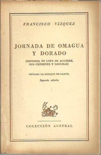 JORNADA DE OMAGUA Y DORADO. (HISTORIA DE LOPE DE AGUIRRE, …