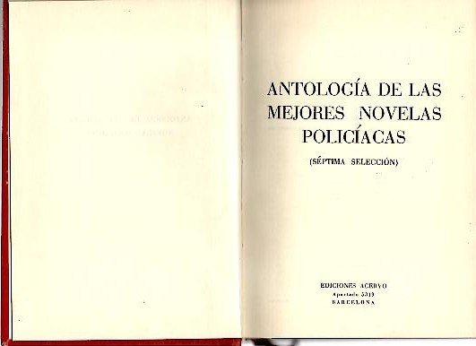 ANTOLOGIA DE LAS MEJORES NOVELAS POLICIACAS. (SEPTIMA SELECCIÓN).