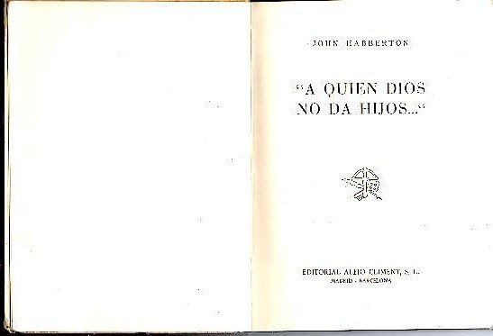 A QUIEN DIOS NO DA HIJOS…