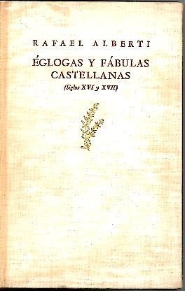 EGLOGAS Y FABULAS CASTELLANAS. I. SIGLOS XVI Y XVII. II. …