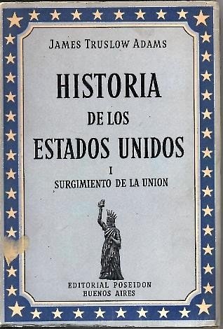 HISTORIA DE LOS ESTADOS UNIDOS. I. SURGIMIENTO DE UNA NACION.
