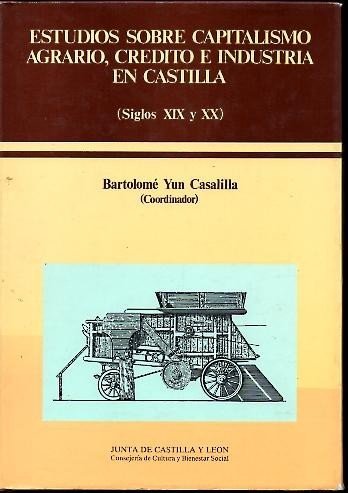 ESTUDIOS SOBRE CAPITALISMO AGRARIO, CREDITO E INDUSTRIA EN CASTILLA. (SIGLOS …