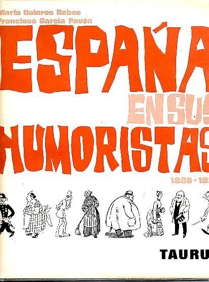 ESPAÑA EN SUS HUMORISTAS, 1885-1936.