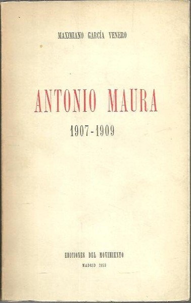 ANTONIO MAURA. 1907-1909.