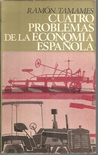 CUATRO PROBLEMAS DE LA ECONOMIA ESPAÑOLA.