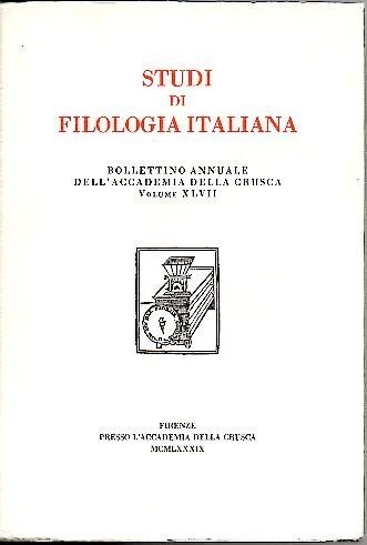 STUDI DI FILOLOGIA ITALIANA. BOLLETTINO ANNUALE DELL'ACCADEMIA DELLA CRUSCA. VOLUME …