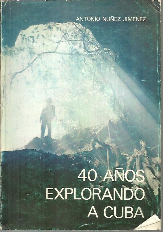 40 AÑOS EXPLORANDO A CUBA.