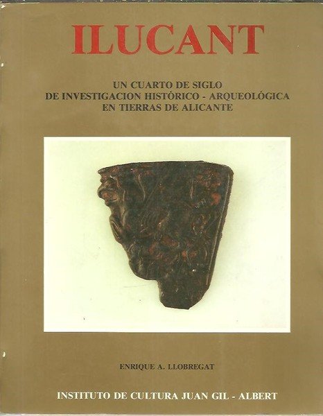 ILUCANT. UN CUARTO DE SIGLO DE INVESTIGACION HISTORICO ARQUEOLOGICA EN …
