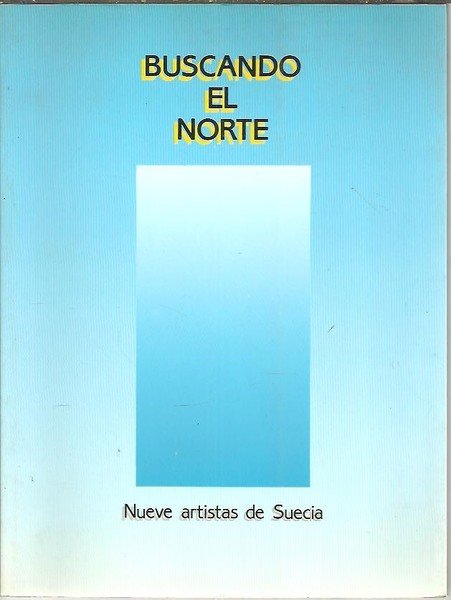 BUSCANDO EL NORTE. NUEVE ARTISTAS DE SUECIA.